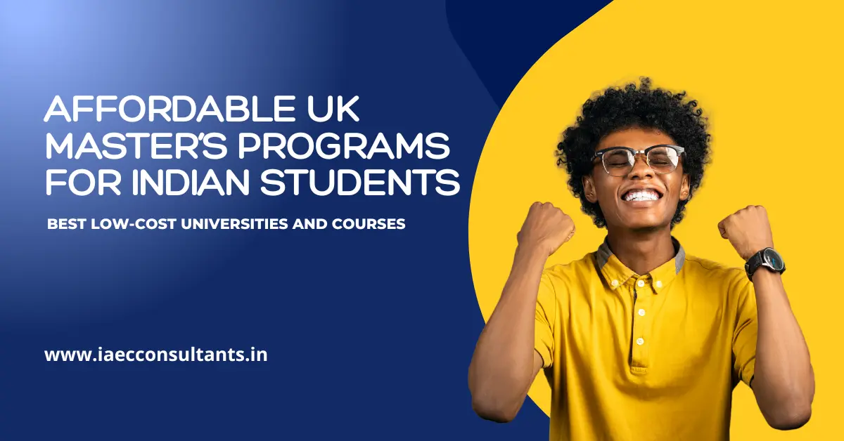 Affordable UK Master’s Programs for Indian Students | Best Low-Cost Universities and Courses