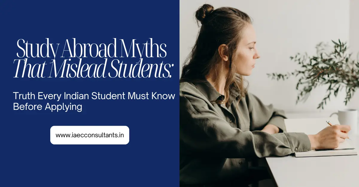 Study Abroad Myths That Mislead Students: Truth Every Indian Student Must Know Before Applying
