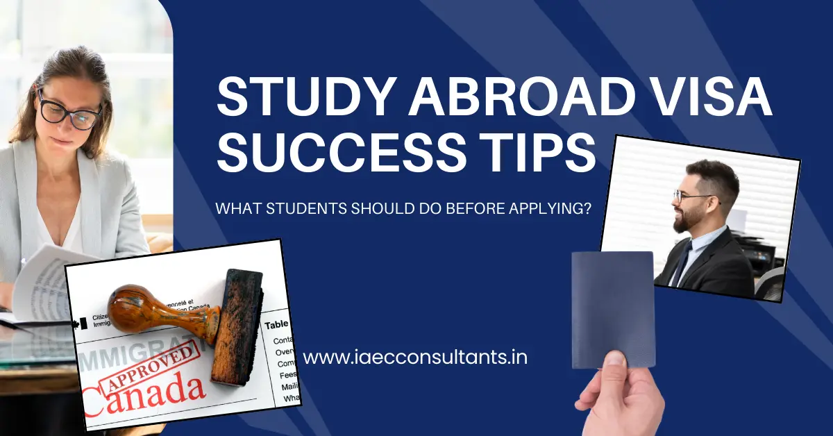Study Abroad Visa Success Tips: What Students Should Do Before Applying