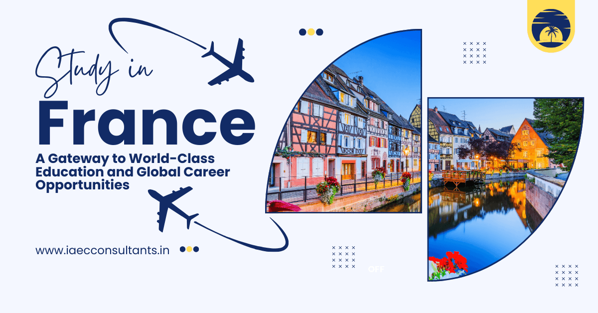 Study in France: Your Gateway to World-Class Education and Global Careers