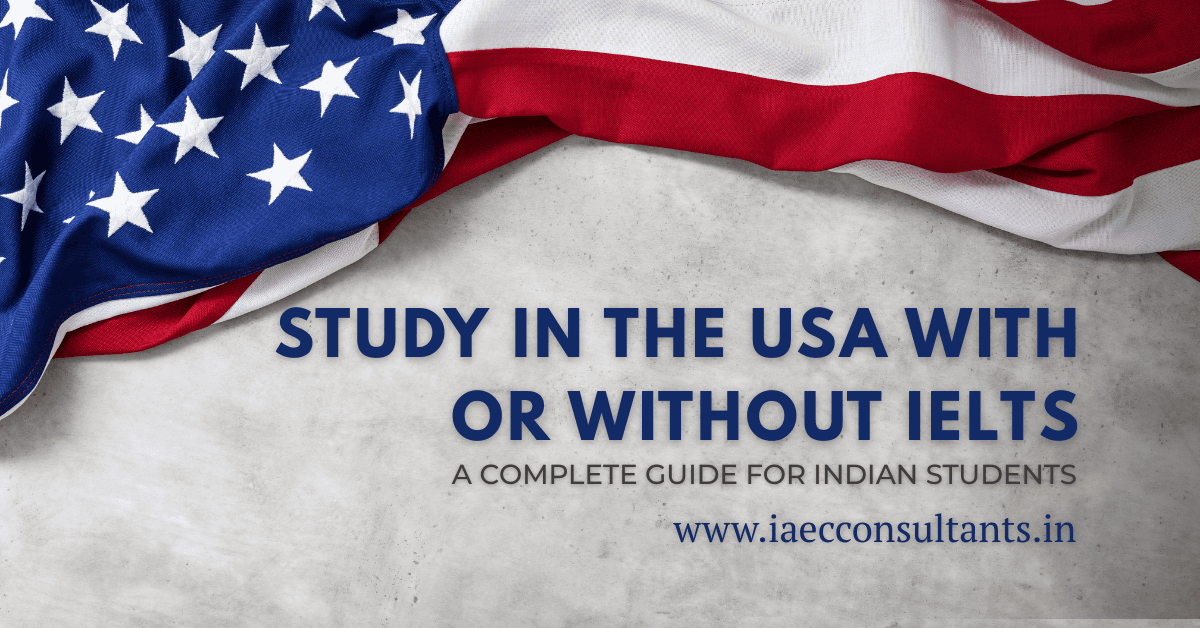 Study in the USA With or Without IELTS | A Complete Guide for Indian Students